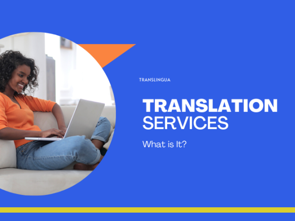 The Many Uses of Translation services: What is It?